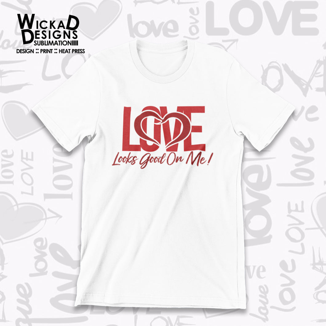 Love Looks Good On Me Unisex T-shirts (Holiday)