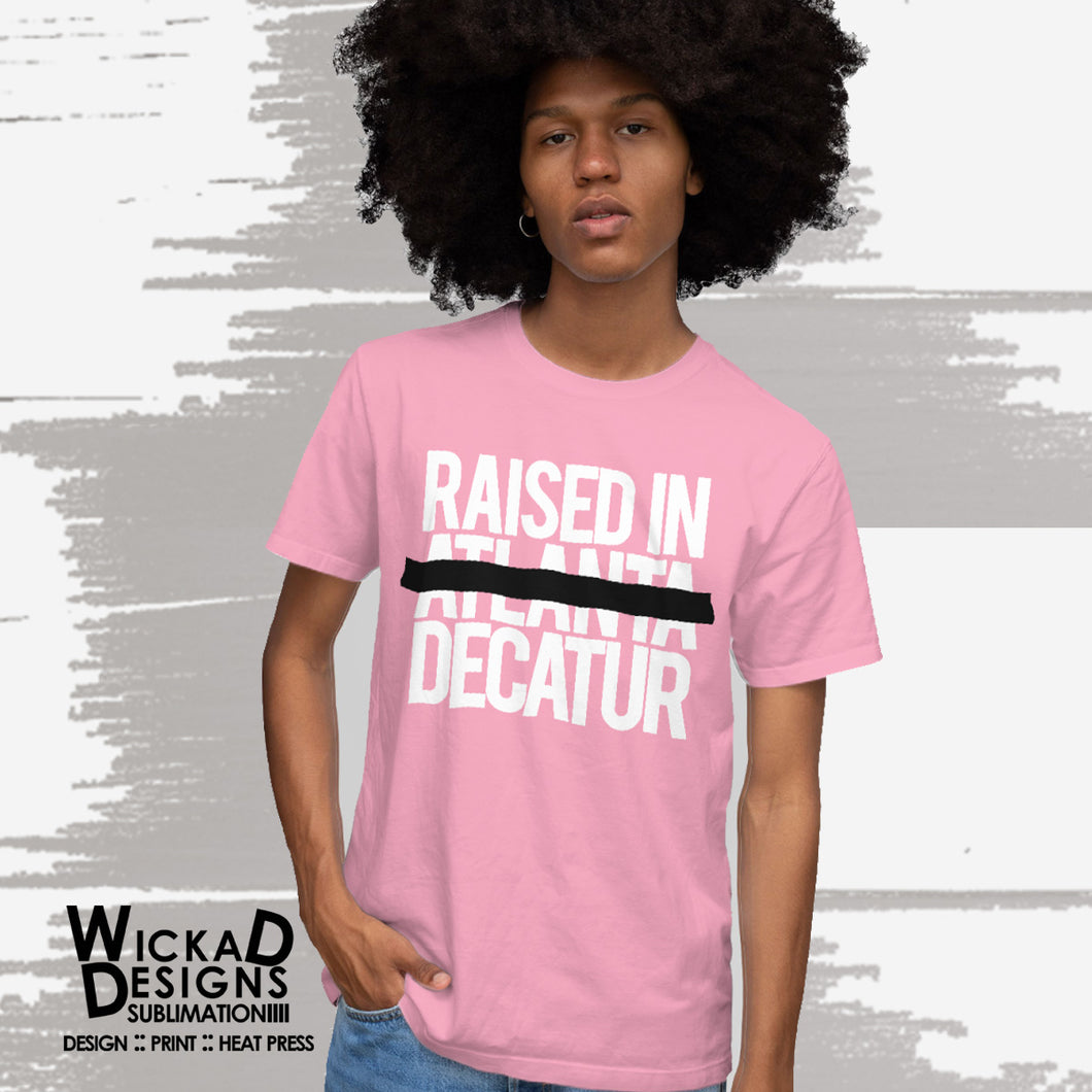 Raised In Decatur Cotton T-Shirt