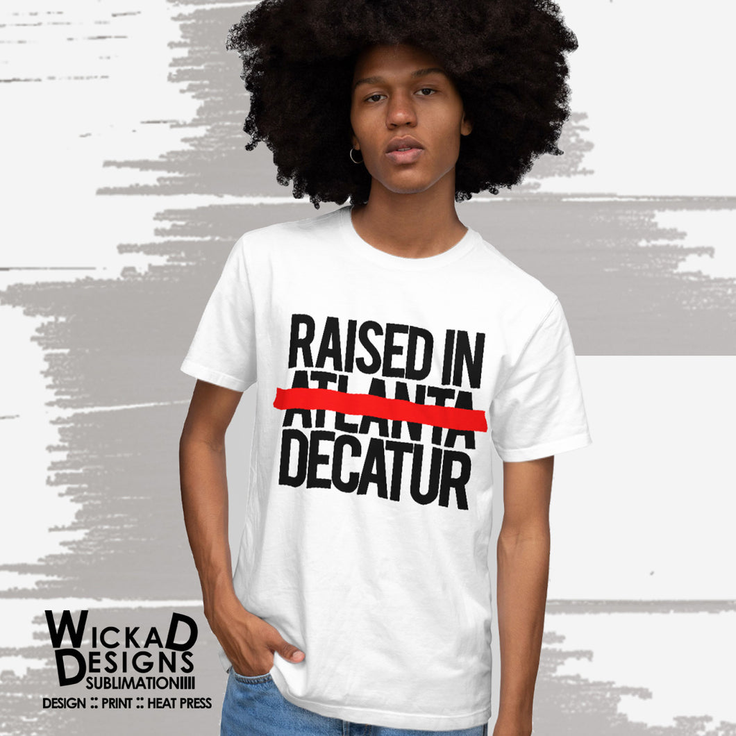 Raised In Decatur (White) T-Shirt Polyester